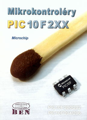 Mikrokontroléry PIC10F2XX : český datasheet pro PIC10F200/202/204/206 : volný překlad originální dokumentace firmy MICROCHIP /