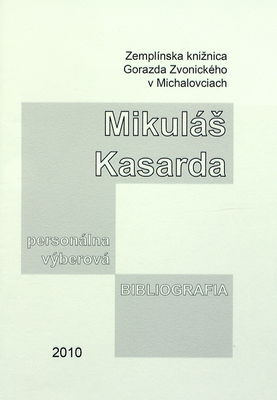 Mikuláš Kasarda : výberová personálna bibliografia vydaná k životnému jubileu 85 rokov /