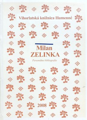 Milan Zelinka : personálna bibliografia /
