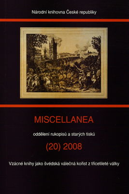 Miscellanea : oddělení rukopisů a starých tisků. (20) 2008, Vzácné knihy jako švédská válečná kořist z třicetileté války /