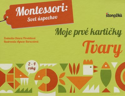 Moje prvé kartičky : Montessori: svet úspechov. Tvary /