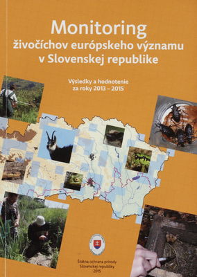 Monitoring živočíchov európskeho významu v Slovenskej republike : výledky a hodnotenia za roky 2013-2015 /