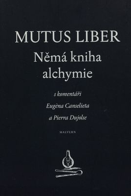 Mutus liber : němá kniha alchymie /