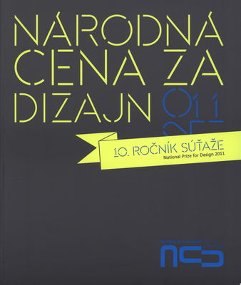 Národná cena za dizajn 2011 : 10. ročník súťaže : [katalóg celoštátnej súťaže dizajnu] /