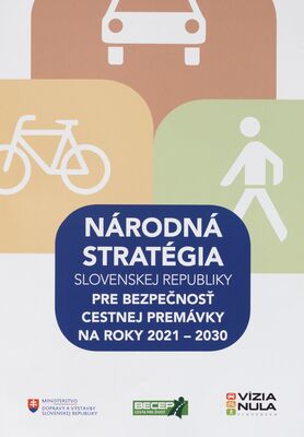 Národná stratégia Slovenskej republiky pre bezpečnosť cestnej premávky na roky 2021-2030.