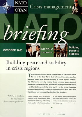 NATO briefing : october 2003. Building peace and stability in crisis regions