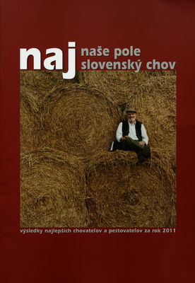 Naj naše pole, slovenský chov : výsledky najlepších chovateľov a pestovateľov za rok 2011. Ročník 8, 2012.