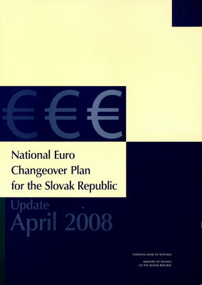 National euro changeover plan for the Slovak Republic : update April 2008.