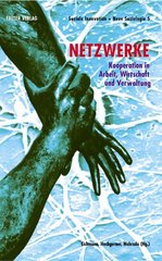 Netzwerke. : Kooperation in Arbeit, Wirtschaft und Verwaltung. /