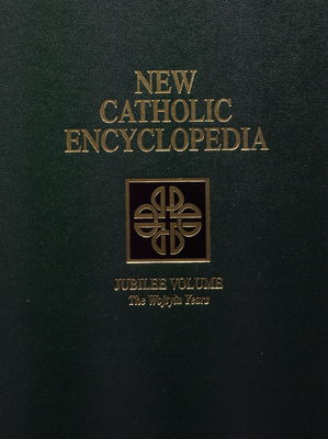 New catholic encyclopedia. Jubilee volume, The Wojtyła years