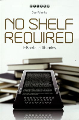 No shelf required : e-books in libraries /