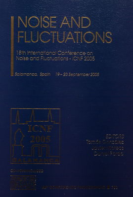 Noise and fluctuations : 18th international conference on noise and fluctuations - ICNF 2005 : Salamanca, Spain, 19-23 September 2005 /