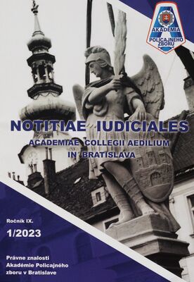 Notitiae iudiciales Academiae collegii aedilium in Bratislava : vedecký časopis Akadémie PZ v Bratislave ; právne znalosti Akadémie Policajného zboru v Bratislave.