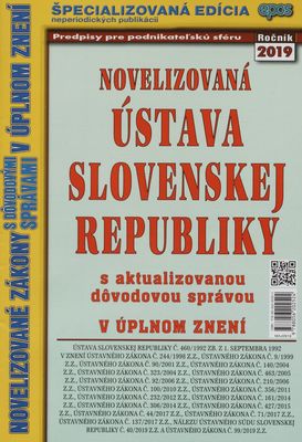 Novelizovaná ústava Slovenskej republiky s aktualizovanou dôvodovou správou v úplnom znení.