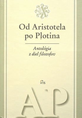 Od Aristotela po Plotina : antológia z diel filozofov /