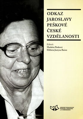 Odkaz Jaroslavy Peškové české vzdělanosti : kolektivní monografie /