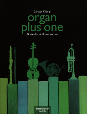 Organ plus one Originalwerke und Bearbeitunge für Gottesdienst und Konzert. Gottesdienst /