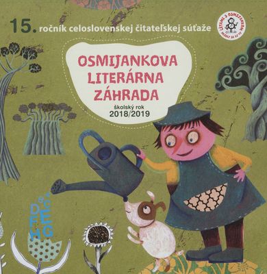 Osmijankova literárna záhrada : 15. ročník celoslovenskej čitateľskej súťaže /