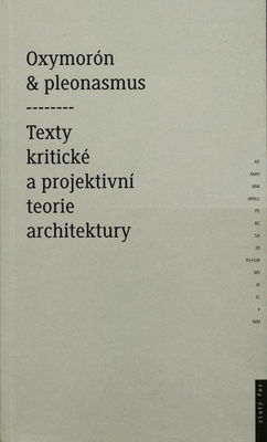 Oxymorón & pleonasmus : texty kritické a projektivní teorie architektury /