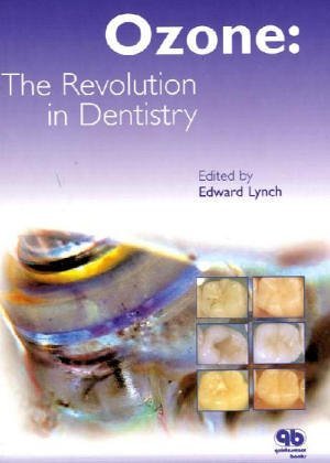 Ozone : the revolution in dentistry /