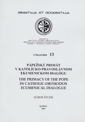 Pápežský primát v katolícko-pravoslávnom ekumenickom dialógu /