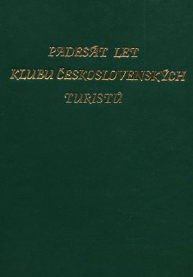 Padesát let Klubu československých turistů /