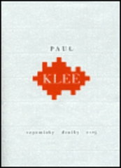 Paul Klee. : Vzpomínky. Deníky. Esej.