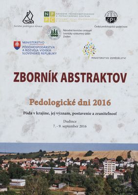 Pedologické dni 2016 : pôda v krajine, jej význam, postavenie a zraniteľnosť : Dudince, 7.-9. september 2016 : zborník abstraktov.