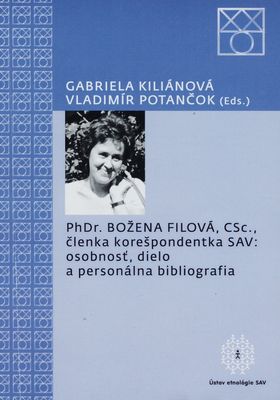PhDr. Božena Filová, CSc., členka korešpondentka SAV : osobnosť, dielo a personálna bibliografia /