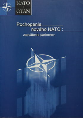 Pochopenie nového NATO : zasvätenie partnerov