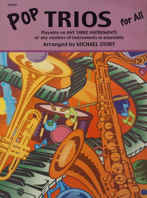 Pop trios for all violin playable on any three instruments or any number of instruments in ensemble /
