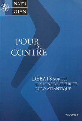 Pour ou contre : débats sur les options de sécurité Euro-Atlantique. Volume II