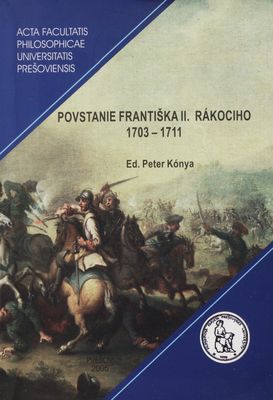 Povstanie Františka II. Rákócziho 1703-1711 (v novšom priblížení) /