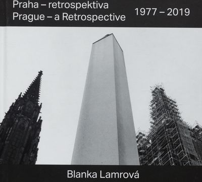 Praha - retrospektiva = Prague - a retrospective : 1977-2019 /