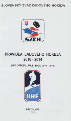 Pravidlá ľadového hokeja 2010-2014 ; Príloha k pravidlám ľadového hokeja 2010-2014 /