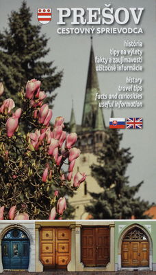 Prešov : cestovný sprievodca : história, tipy na výlety, fakty a zaujímavosti, užitočné informácie /