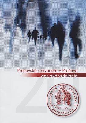 Prešovská univerzita : -viac ako vzdelanie /