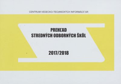 Prehľad stredných odborných škôl v školskom roku 2017/2018 /