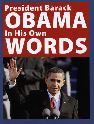 President Barack Obama in his own words /