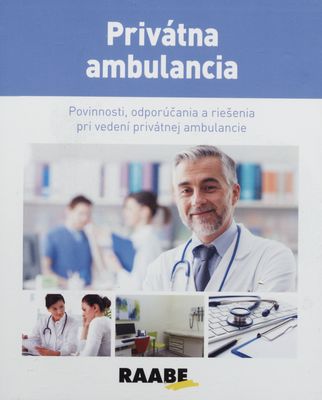 Privátna ambulancia : povinnosti, odporúčania a riešenia pri vedení privátnej ambulancie.