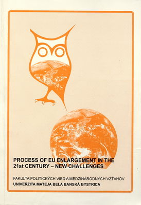Process of EU enlargement in the 21st century - New Challenges : [edited by Peter Terem, Ömer Çaha]
