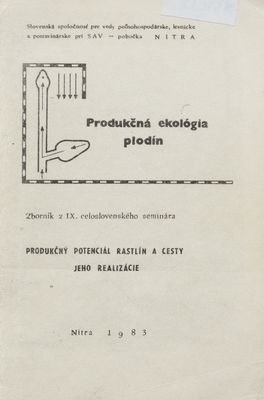 Produkčná ekológia rastlín : zborník z IX. vedeckého seminára Produkčný potenciál rastlín a cesty jeho realizácie, ktorý sa konal v Nitre v dňoch 20.-22. júna 1983 na Vysokej škole poľnohospodárskej.
