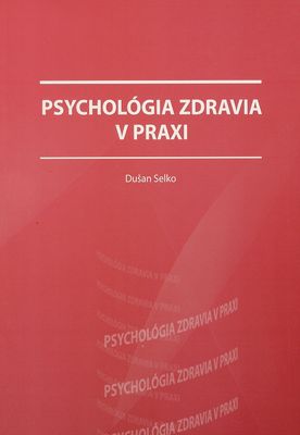 Psychológia zdravia v praxi : [zborník z tretej celoslovenskej konferencie sekcie PZ SPS pri SAV ..., ktorá sa konala 15. mája 2008 ... v Bratislave] /