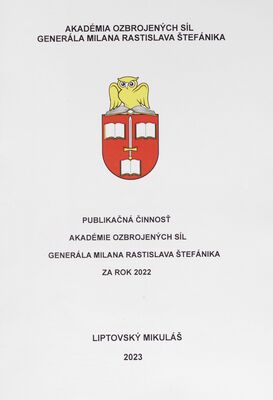 Publikačná činnosť Akadémie ozbrojených síl generála Milana Rastislava Štefánika za rok 2022 /