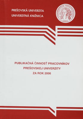 Publikačná činnosť pracovníkov Prešovskej univerzity za rok 2006 /