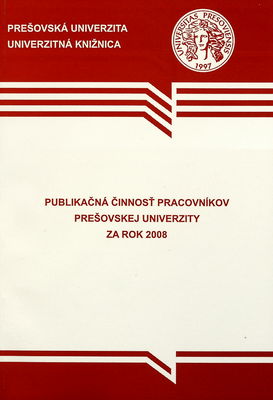 Publikačná činnosť pracovníkov Prešovskej univerzity za rok 2008 /