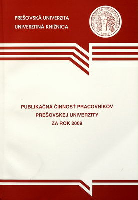 Publikačná činnosť pracovníkov Prešovskej univerzity za rok 2009 /