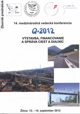 Q-2012 Výstavba, financovanie a správa ciest a diaľnic : 14. medzinárodná vedecká konferencia : 13.-14. september 2012, Žilina : [zborník prednášok] /