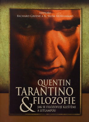 Quentin Tarantino & filozofie : jak se filozofuje kleštěmi a letlampou /