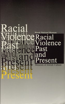 Racial violence past and present : papers from the conference held in Bratislava on September 2nd, 2000 /